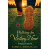 Walking In Victory Now Companion Journal