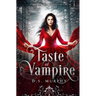 Taste: Vampire Magic: (Kingdom of Blood and Ash)
