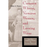 Common Whores, Vertuous Women, and Loveing Wives: Free Will Christian Women in Colonial Maryland