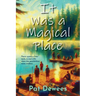 It Was a Magical Place