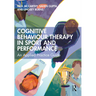 Cognitive Behaviour Therapy in Sport and Performance: An Applied Practice Guide