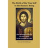 The Birth of the True Self in the Human Being