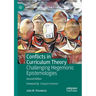 Conflicts in Curriculum Theory: Challenging Hegemonic Epistemologies