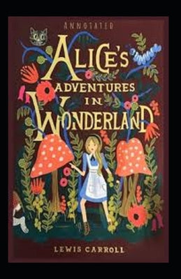 Alice's Adventures in Wonderland Annotated - Paperback by Books by splitShops