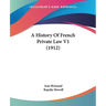 A History Of French Private Law V1 (1912)