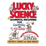 Lucky Science: Accidental Discoveries from Gravity to Velcro, with Experiments