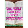 The Adult Baby and Sissy Dictionary