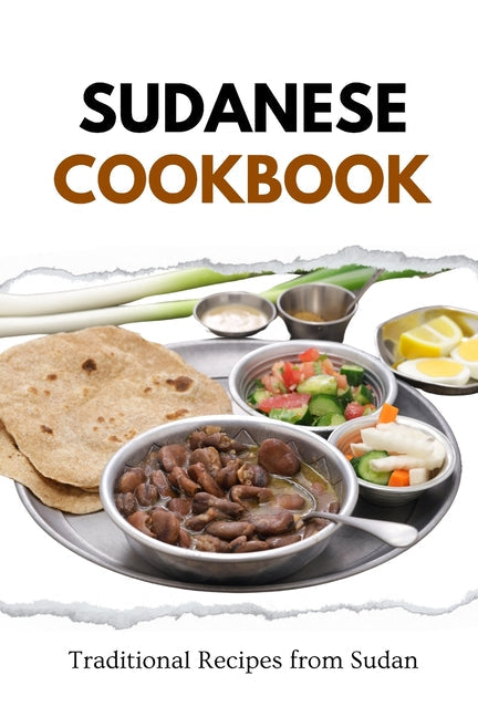 Sudanese Cookbook: Traditional Recipes from Sudan - Paperback by Books by splitShops