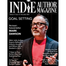 Indie Author Magazine Featuring Mark Dawson: Goal Setting, 7 Steps to Your Publishing Career, Choosing the Perfect Author Planner, How Spicy Romance A