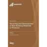 Recycling and Development of New Building Materials or Products