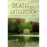 Death by Hitchcock: An Edwina Goodman Mystery