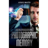 Photographic Memory: A Simple Eidetic Memory Guide to Improve Memory, Productivity, and Happiness. Boost Your Memory with This Technique to