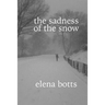 The sadness of the snow