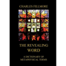 The Revealing Word: A Dictionary Of Metaphysical Terms: Thematically Annotated Edition
