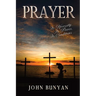 Prayer: Its Necessity, Its Power, Its Conditions