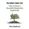 The Author's Money Tree: How to Grow a Bountiful Readership Organically