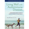 Living Well with Autoimmune Diseases: A Rheumatologist's Guide to Taking Charge of Your Health