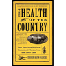 The Health of the Country: How American Settlers Understood Themselves and Their Land