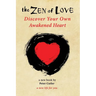 The Zen of Love: Discover Your Own Awakened Heart