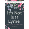 It's Not Just Lyme: It's Your Metabolism: Understanding the Metabolism's Role in Fighting Chronic Infections