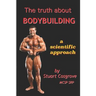 The Truth about Bodybuilding: Full colour edition