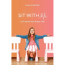 Sit With Me: Let's Ignite Your Prayer Life!