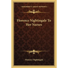 Florence Nightingale To Her Nurses