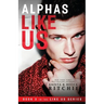 Alphas Like Us