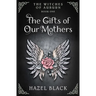 The Witches of Auburn: The Gifts of Our Mothers