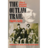 Outlaw Trail: A History of Butch Cassidy and His Wild Bunch