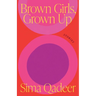 Brown Girls, Grown Up: Stories