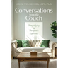 Conversations from the Couch: Demystifying the Therapeutic Experience
