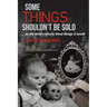 Some Things Shouldn't Be Sold... As the Mind Collects Those Things It Needs