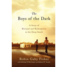 The Boys of the Dark: A Story of Betrayal and Redemption in the Deep South