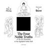 The Four Noble Truths: And the Six Paramitas and the Eightfold Path