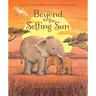 Beyond the Setting Sun: A Story to Help Children Understand Feelings of Grief