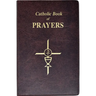 Catholic Book of Prayers: Popular Catholic Prayers Arranged for Everyday Use