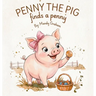 Penny the Pig Finds a Penny