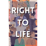 Right to Life: A Human Rights Anthology