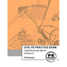 Civil Pe Practice Exam: Construction Depth Version a