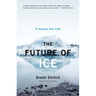 The Future of Ice: A Journey Into Cold