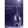 Regulating Girls and Women: Sexuality, Family, and the Law in Ontario, 1920-1960