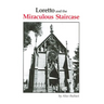 Loretto and the Miraculous Staircase