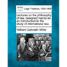Lectures on the Philosophy of Law, Designed Mainly as an Introduction to the Study of International Law.