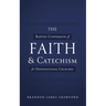 The Baptist Confession of Faith and Catechism for Dispensational Churches