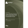 Green Building Design and Construction for a Sustainable Future