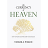 The Currency of Heaven: How to Trust God for More Than Enough