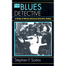 The Blues Detective: A Study of African American Detective Fiction