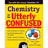 Chemistry for the Utterly Confused
