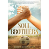 Soul Brothers: Two Men. Two Worlds. One Purpose.